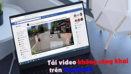 Cách tải video Facebook nhóm kín không phải ai cũng biết
