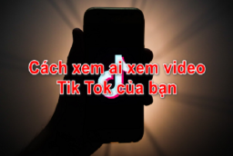Có thể bạn chưa biết: Cách kiểm tra ai đã xem TikTok của mình