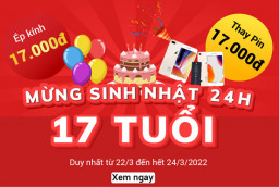 Mừng sinh nhật 24h 17 tuổi - Thay pin, ép kính đồng giá 17.000đ