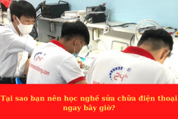 Tại sao bạn nên học nghề sửa chữa điện thoại ngay bây giờ?