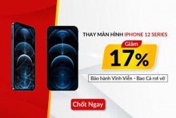 GIẢM 17% KHI THAY MÀN HÌNH IPHONE 12 SERIES - BẢO HÀNH VĨNH VIỄN