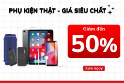 Phụ kiện thật - Giá siêu chất - Giảm đến 50%