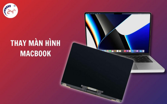 Bảng giá thay màn hình Macbook chính hãng