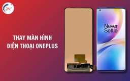 Bảng giá thay màn hình điện thoại Oneplus chính hãng