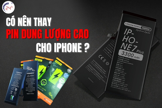 CÓ NÊN thay pin dung lượng cao cho iPhone không? Có an toàn không?