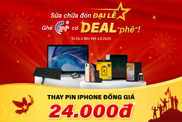 Sửa chữa đón Đại Lễ - Ghé 24h có DEAL “phê”! (Thay pin iPhone đồng giá 24.000đ)
