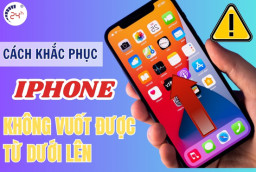 iPhone không vuốt được từ dưới lên: Nguyên nhân và cách khắc phục