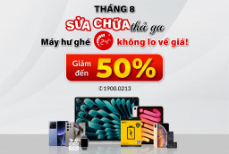 Tháng 8 sửa chữa thả ga - Máy hư ghé 24h không lo về giá! (Thay camera cho iPhone giảm đến 50%)