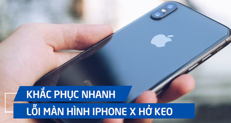 iphone x bị hở viền màn hình