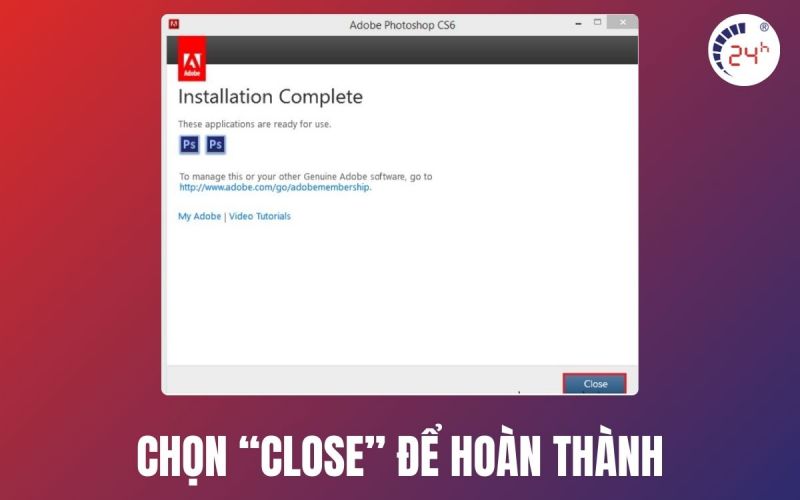 close để hoành thành cài đặt photoshop 2020 full crack