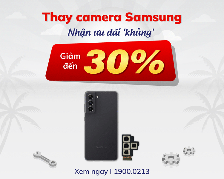 Thay camera samsung ưu đãi khủng