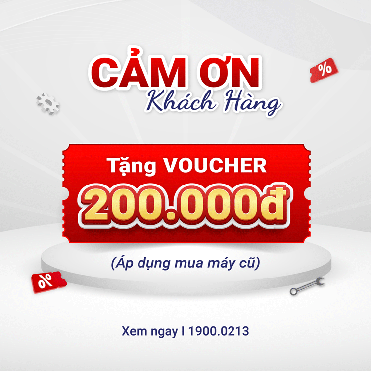 tặng voucher 200.000đ mua máy cũ khi sửa chữa
