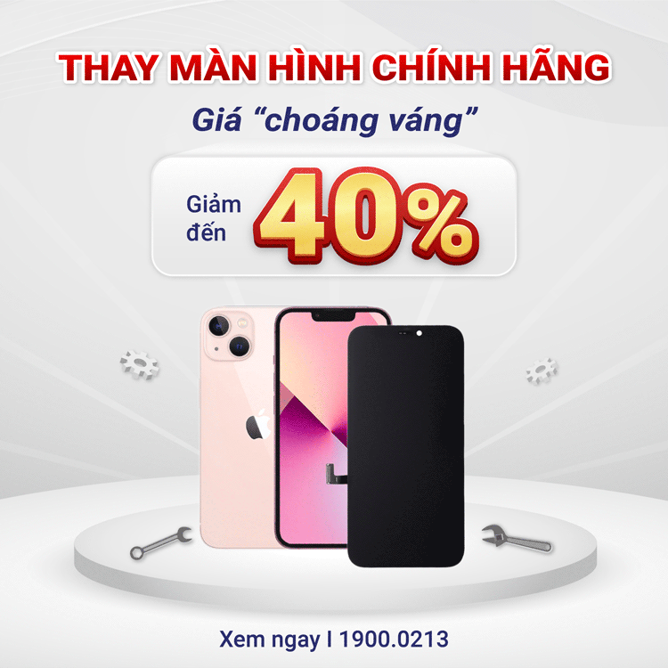 thay màn hình chính hãng giảm giá đến 40%