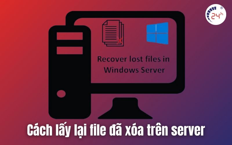 cách khôi phục file đã xóa vĩnh viễn win 10