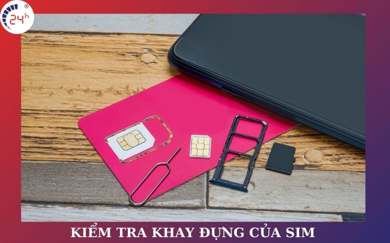 Kiểm tra khay đựng của sim iphone