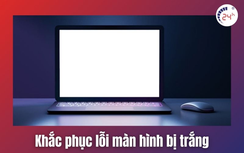 Cách sửa màn hình PC bị trắng xóa