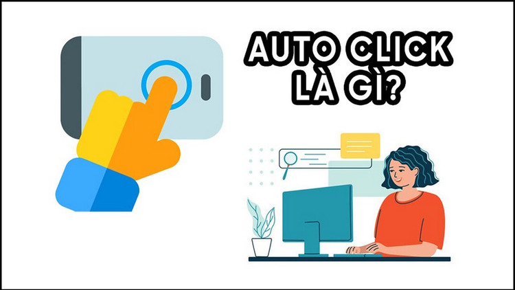 auto-click-la-gi-Nhung-uu-diem-va-han-che-ma-ban-can-biet-1
