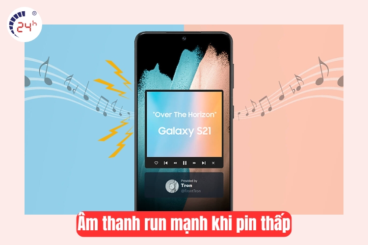 âm thanh run manh khi pin thấp