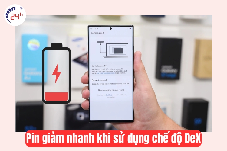pin giảm nhanh khi sử dụng chế độ DeX
