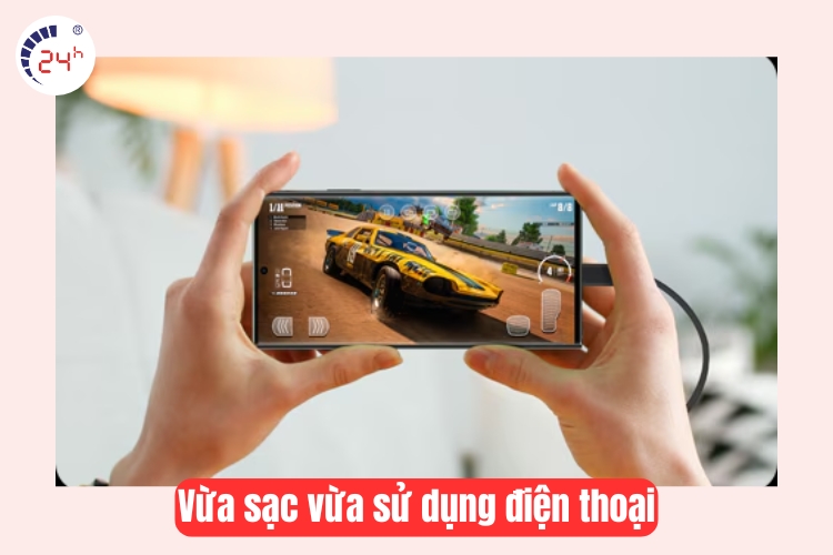 vừa sạc vừa sử dụng điện thoại