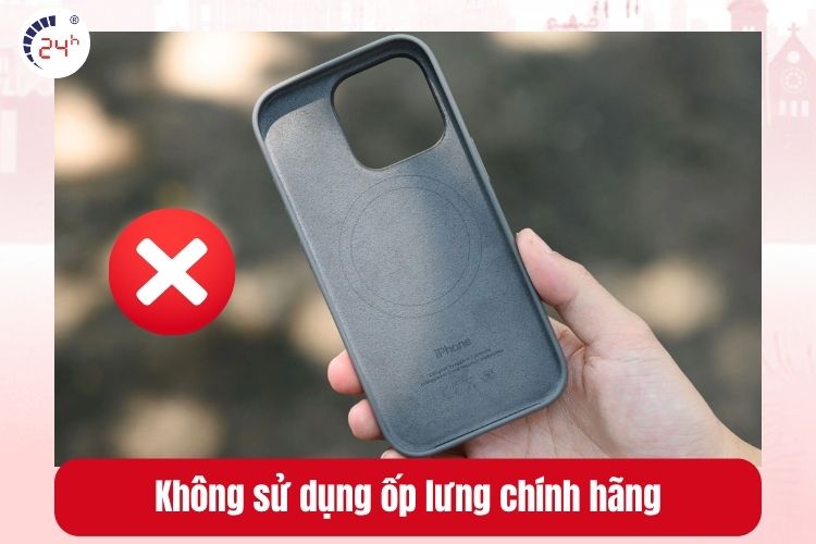 hông sử dụng hoặc sử dụng ốp lưng không chính hãng là nguyên nhân gây hư mặt lưng