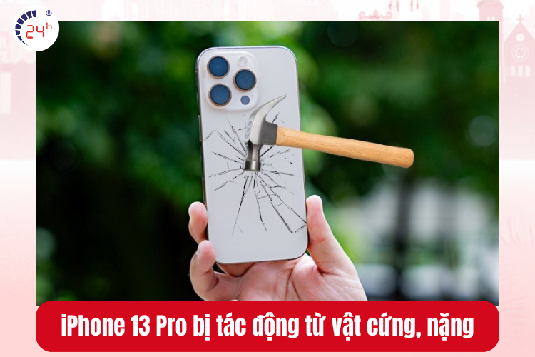 iPhone 13 Pro bị tác động từ vật cứng, nặng