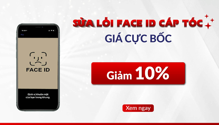 Khách hàng sẽ được giảm 10% khi lựa chọn dịch vụ sửa lỗi Face ID
