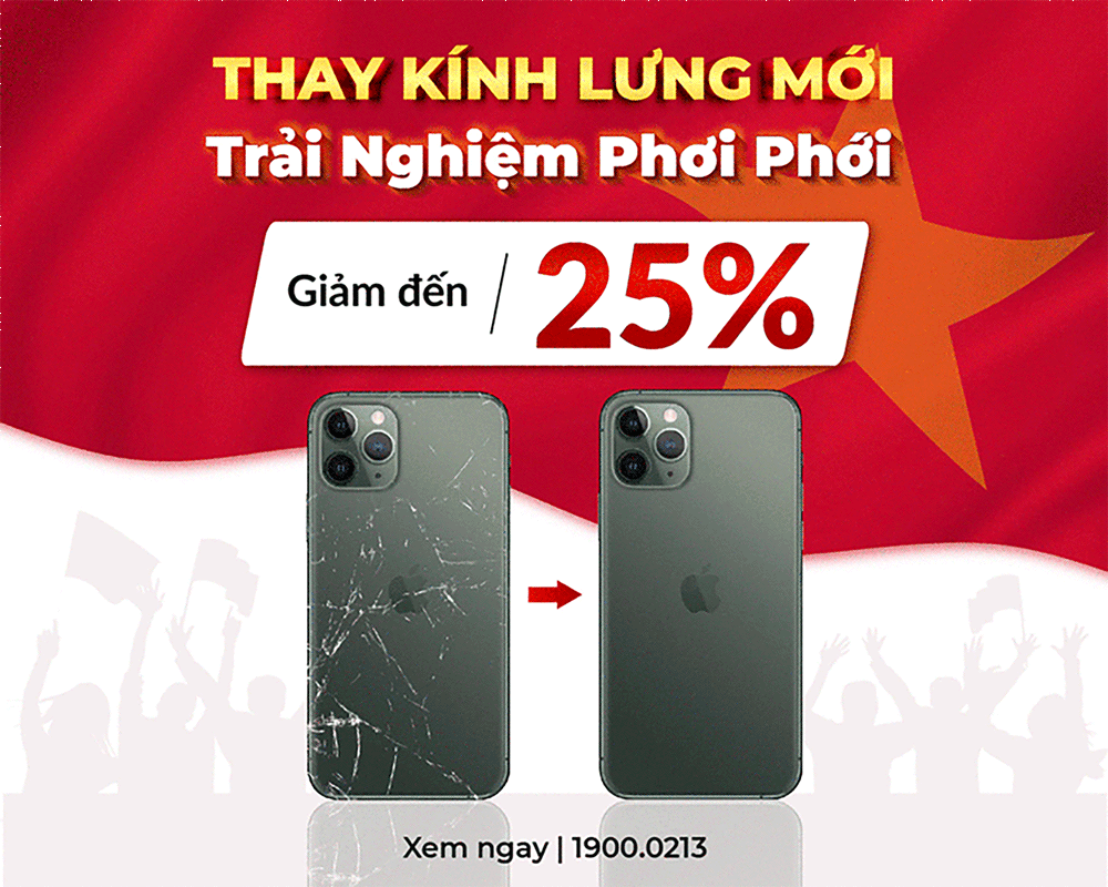 Giảm đến 25% chi phí thay kính lưng iPhone cho tất cả khách hàng