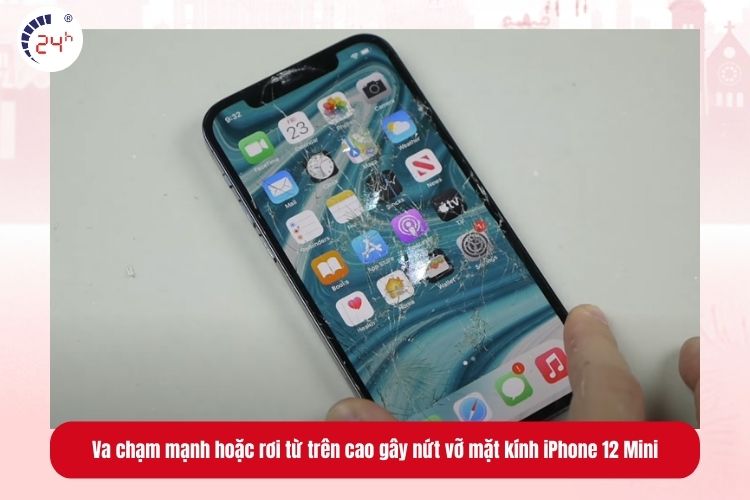 Va chạm mạnh hoặc rơi từ trên cao gây nứt vỡ mặt kính iPhone 12 Mini