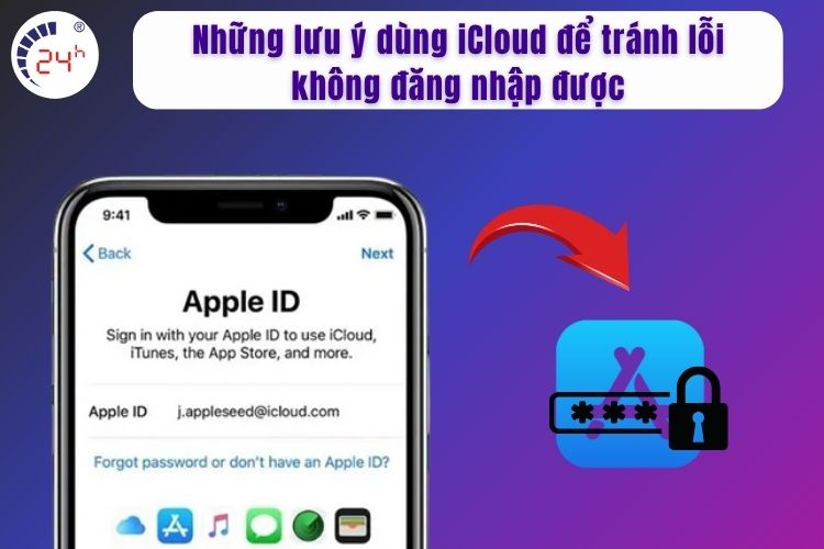 Những lưu ý dùng iCloud để tránh lỗi không đăng nhập được.