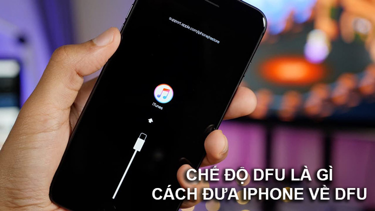 cách đưa iPhone về chế độ DFU 