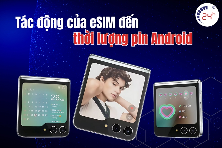Tác động của eSIM đến pin Android