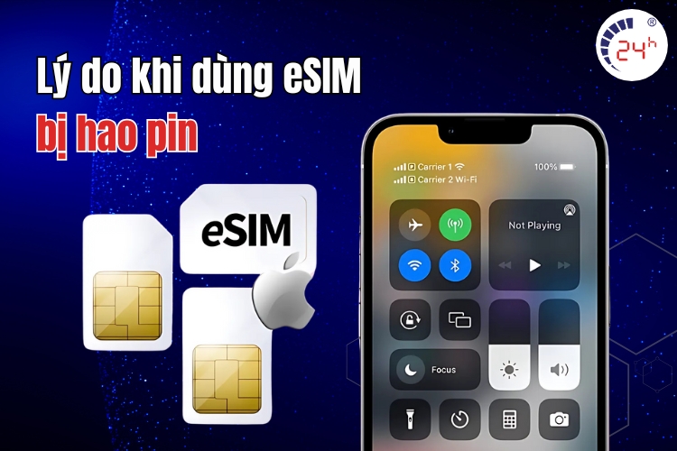 Lý do khi dùng eSIM bị hao pin