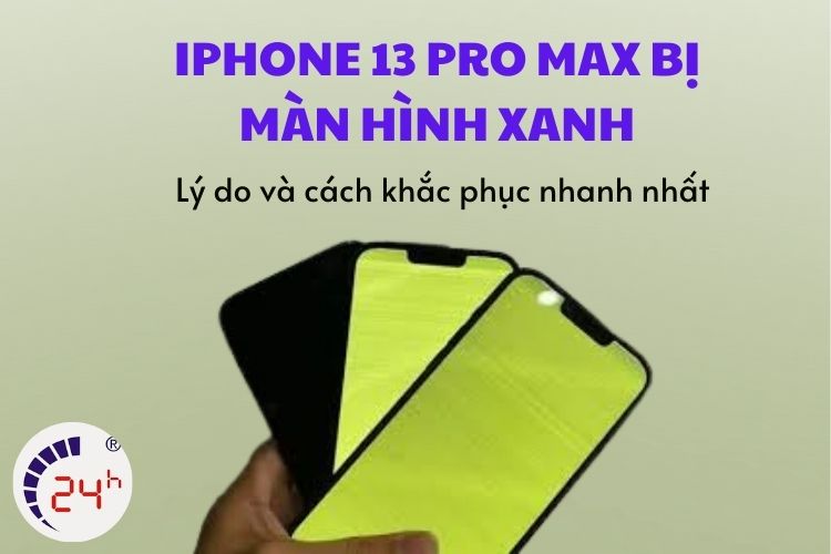 iphone 13 pro max lỗi màn hình xanh