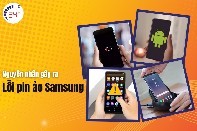 Nguyên nhân gây ra lỗi pin ảo Samsung