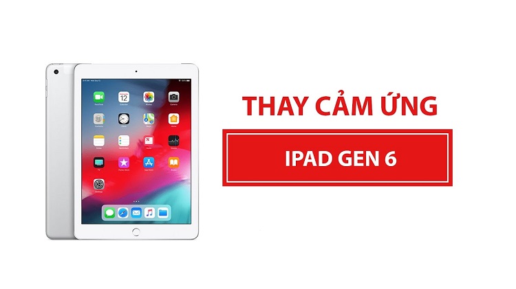 Thay cảm ứng iPad gen 6 Thay -cam-ung-ipad-gen-6