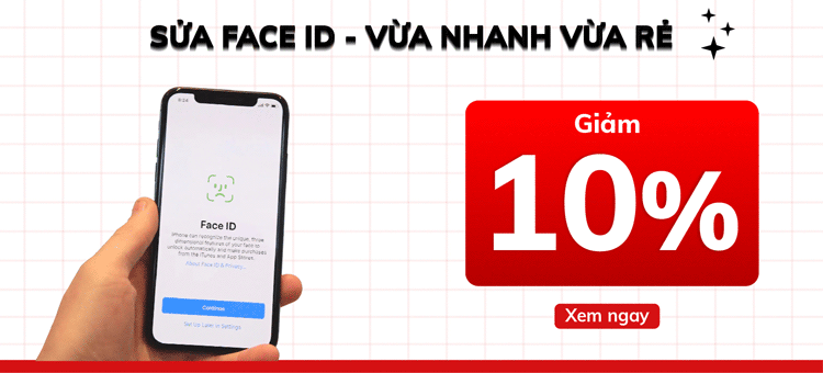 Giảm 10% chi phí sửa lỗi Face ID cho mọi khách hàng