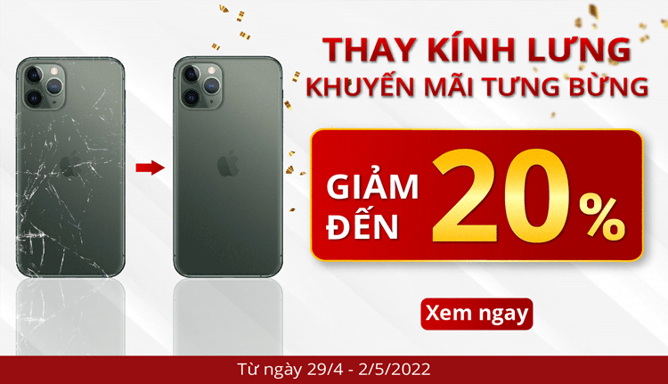Giảm đến 20% chi phí thay kính lưng iPhone