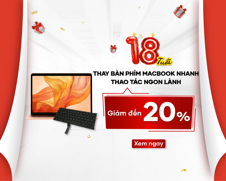 Giảm đến 20% chi phí thay bàn phím MacBook cho mọi khách hàng