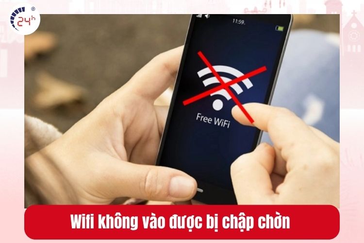 Điện thoại gặp tình trạng wifi không vào được, chập chờn