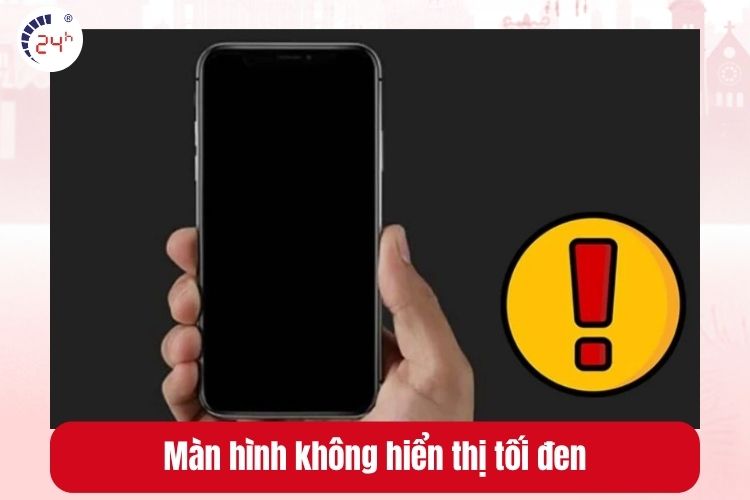 Màn hình điện thoại tối đen, không hiển thị