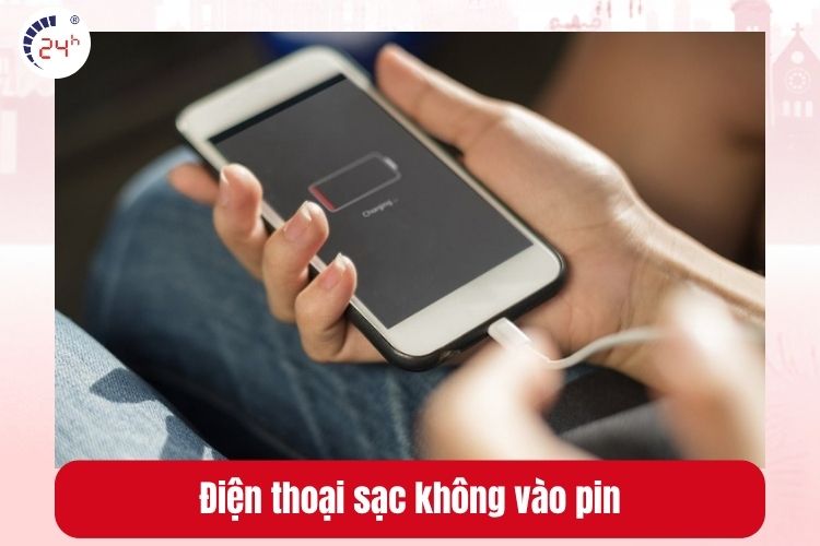 Pin điện thoại bị hỏng nên sạc pin không vào