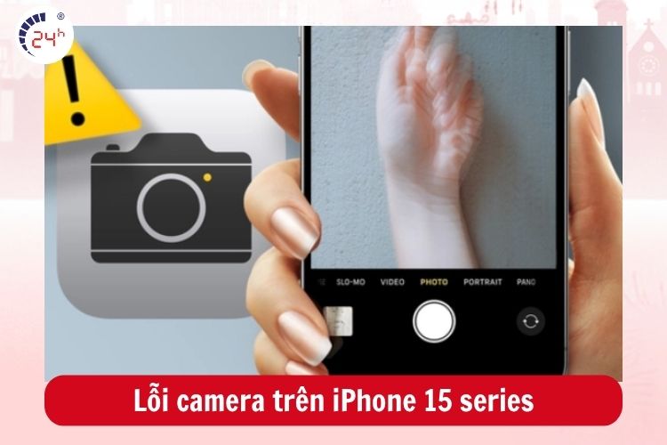 iPhone 15 series khi chụp ảnh bị rung và mờ vì hỏng cụm chống rung OIS
