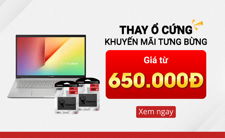 Khách hàng sẽ được hỗ trợ thay ổ cứng với giá cả phải chăng