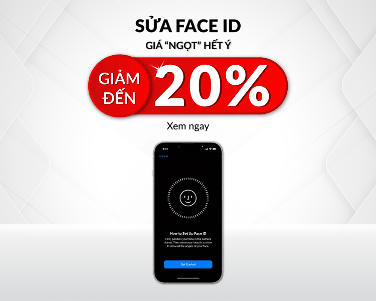 Giảm đến 20% chi phí sửa lỗi Face ID cho mọi khách hàng