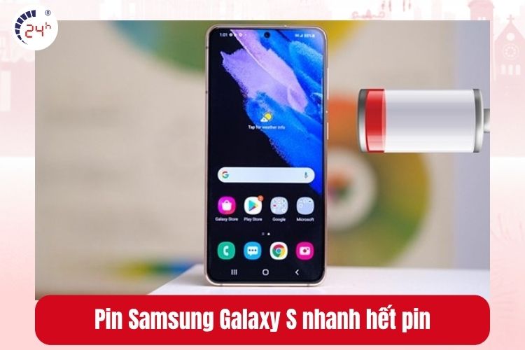 Pin Samsung Galaxy S nhanh hết pin