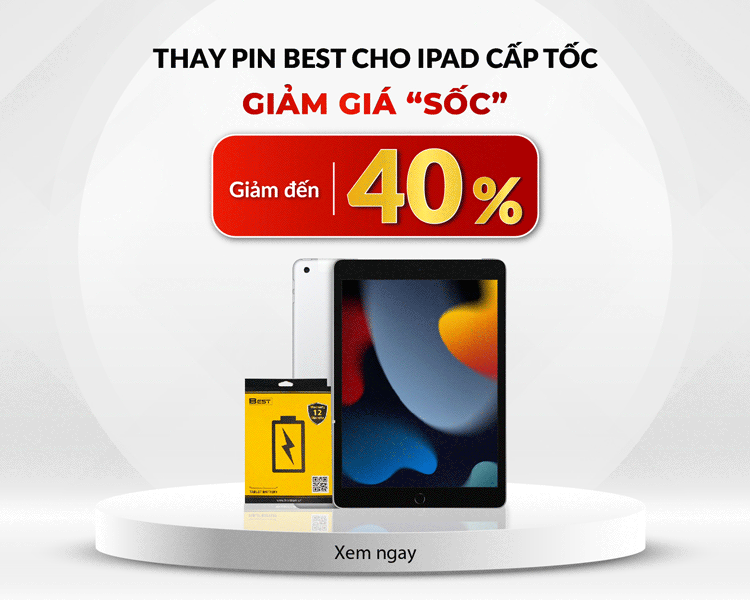 Trung tâm giảm đến 40% chi phí thay pin Best cho iPad