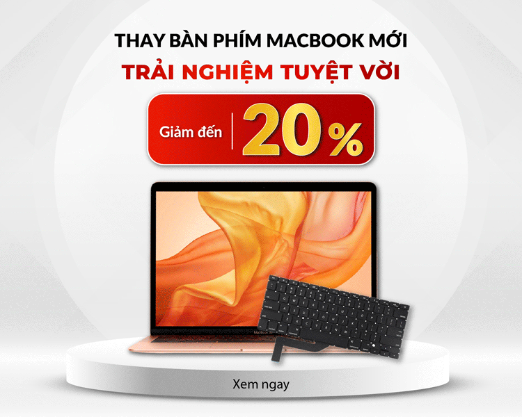 Khách hàng có thể được giảm đến 20% chi phí thay bàn phím MacBook