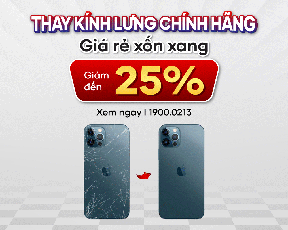 Khách hàng sẽ được giảm đến 25% chi phí thay kính lưng iPhone