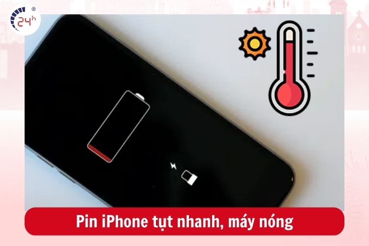 Pin iPhone gặp tình trạng tụt nhanh, máy nóng